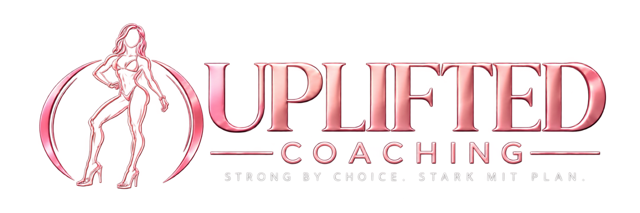 Uplifted Coaching – Strong by choice. Stark mit Plan.