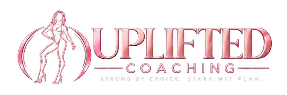 Uplifted Coaching – Strong by choice. Stark mit Plan.